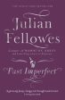 Julian Fellowes: Past Imperfect: A novel by the creator of DOWNTON ABBEY and BELGRAVIA [2014] paperback Discount