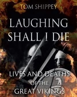 Tom Shippey: Laughing Shall I Die [2018] hardback Online