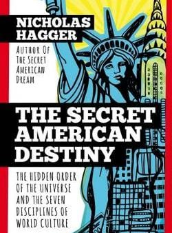 Nicholas Hagger: The Secret American Destiny [2016] paperback on Sale